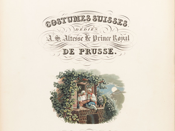 Frontispiz des Mappenwerks «Costumes suisses : dédiés à son altesse Le Prince Royal de Prusse»
